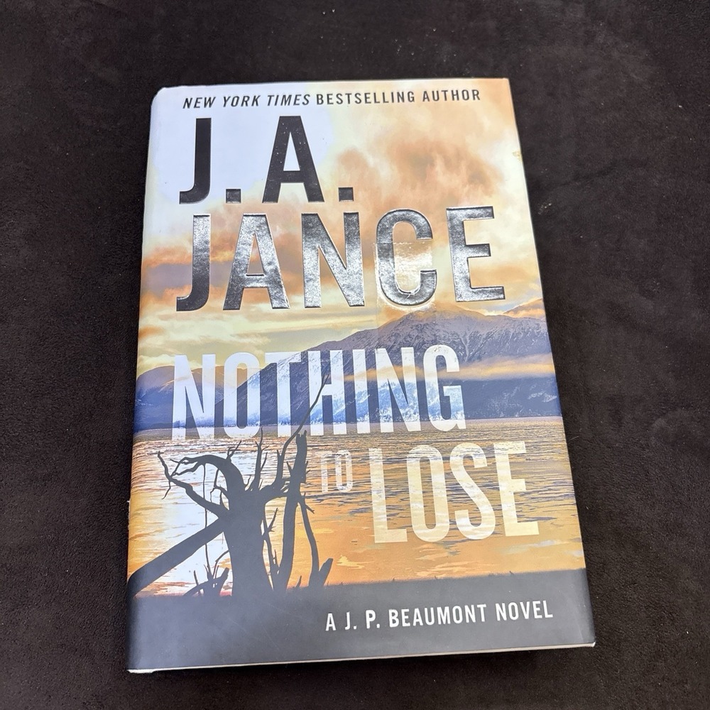 Nothing to Lose : A J. P. Beaumont Novel by J. A. Jance (2022, Hardcover)